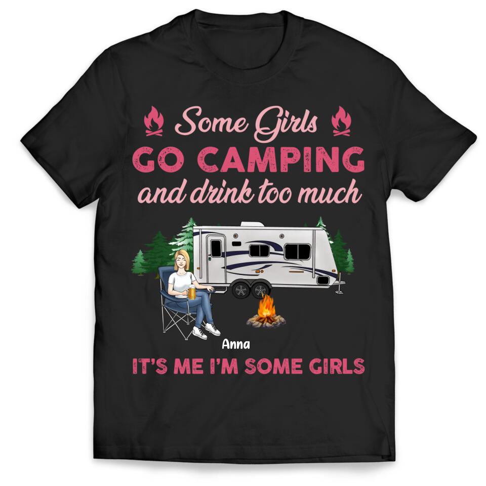 Some girl Go camping And Drink Too Much - Personalized T-Shirt, Gift For Camping Lover