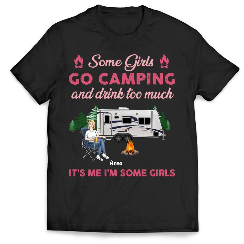 Some girl Go camping And Drink Too Much - Personalized T-Shirt, Gift For Camping Lover