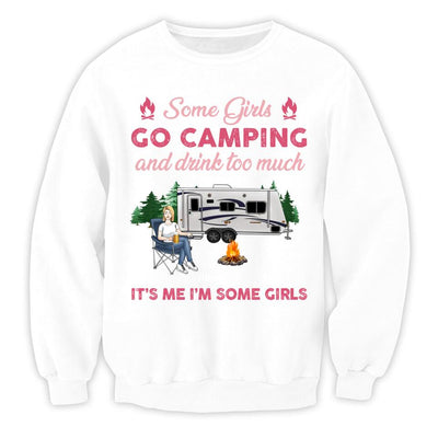 Some girl Go camping And Drink Too Much - Personalized T-Shirt, Gift For Camping Lover