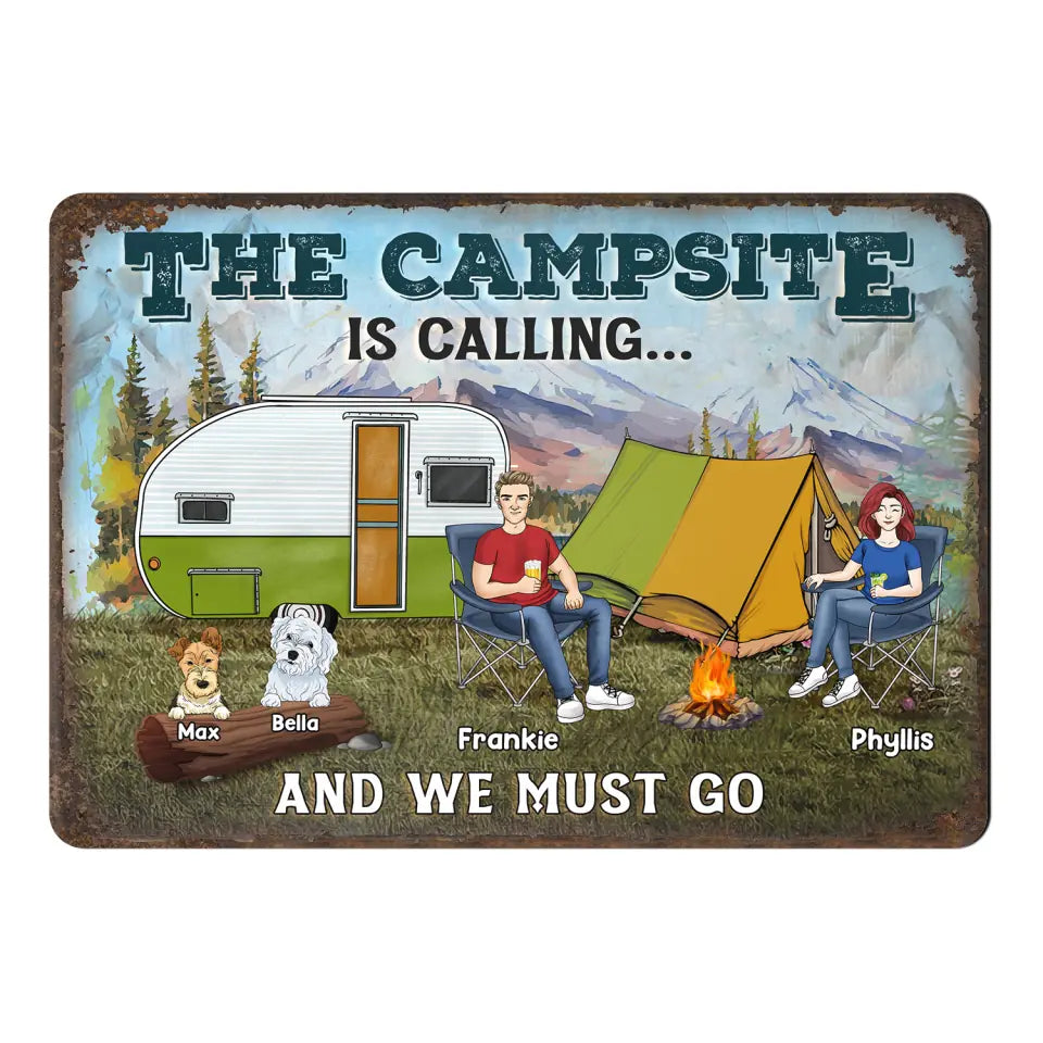 The Campsite Is Calling And We Must Go - Personalized Metal Sign, Gift For Camper