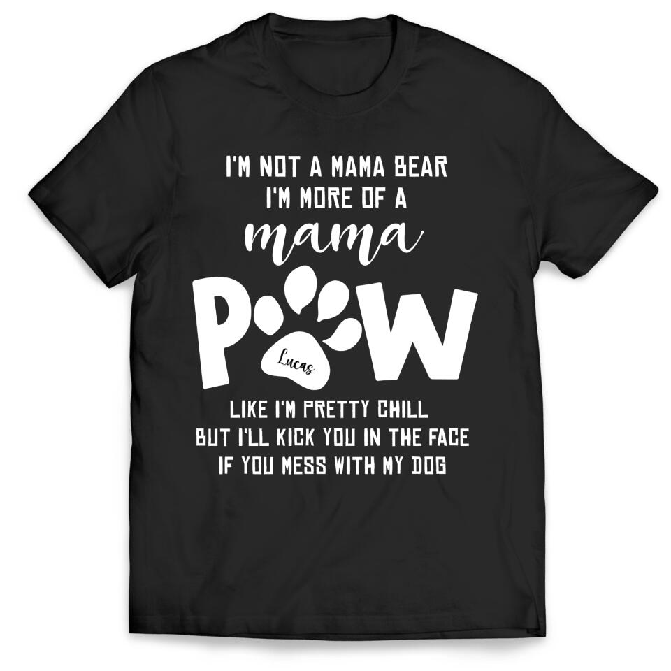 I'm Not A Mama Bear - Personalized Shirt, Gift For Dog Mom