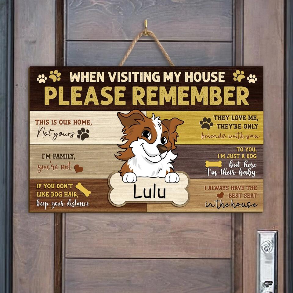 When Visiting Our House Please Remember - Personalized Wood Sign, Gift For Dog Lovers