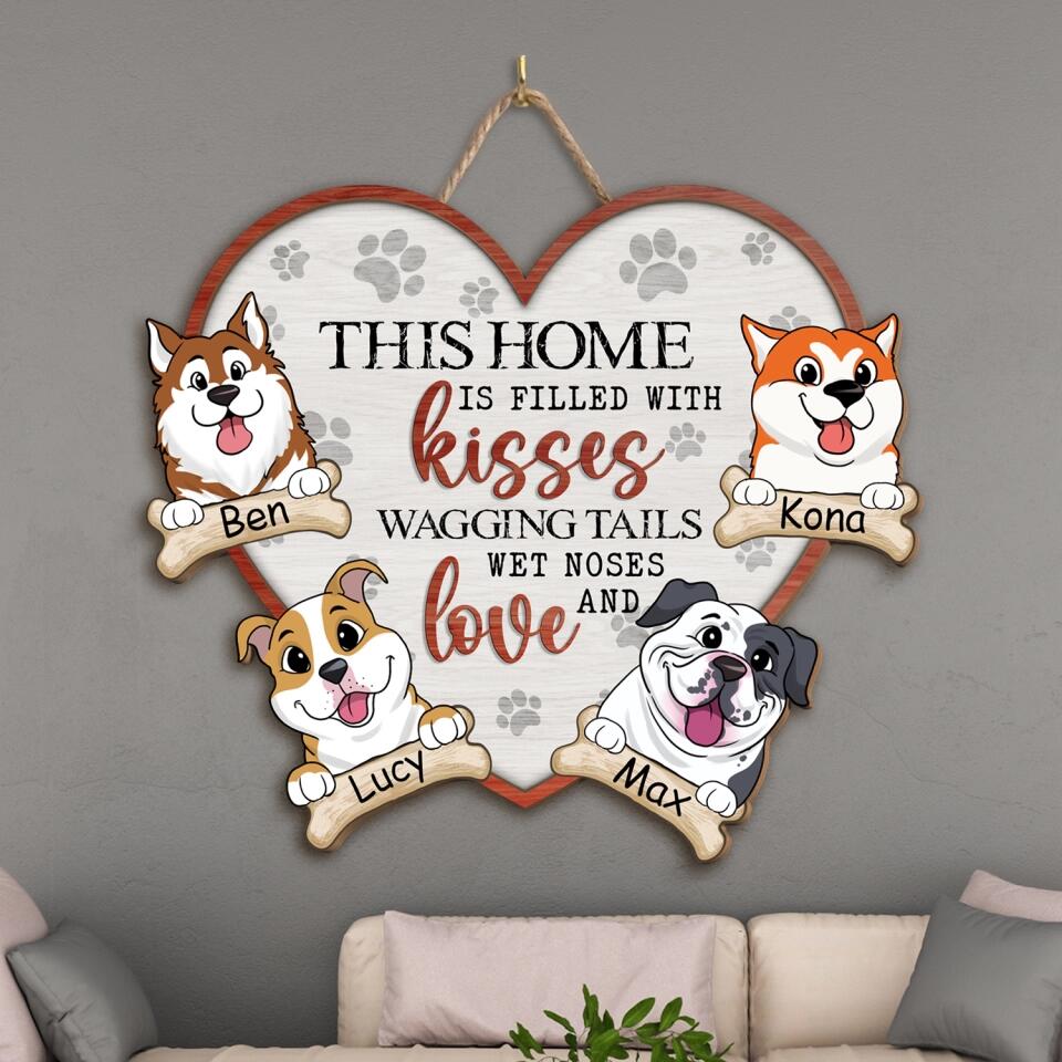 This Home Is Filled With Kisses Wagging Tails Wet Noses And Love - Personalized Wood Sign, Funny Gift For Dog Lovers