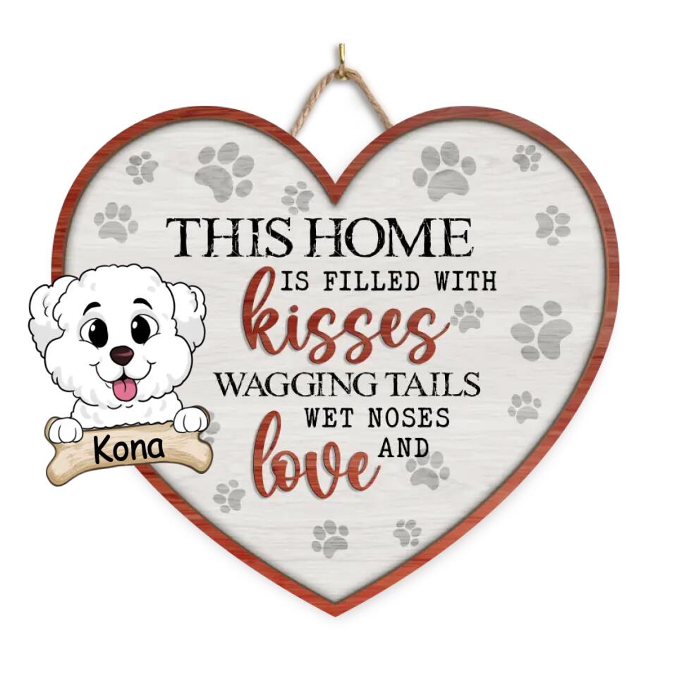This Home Is Filled With Kisses Wagging Tails Wet Noses And Love - Personalized Wood Sign, Funny Gift For Dog Lovers