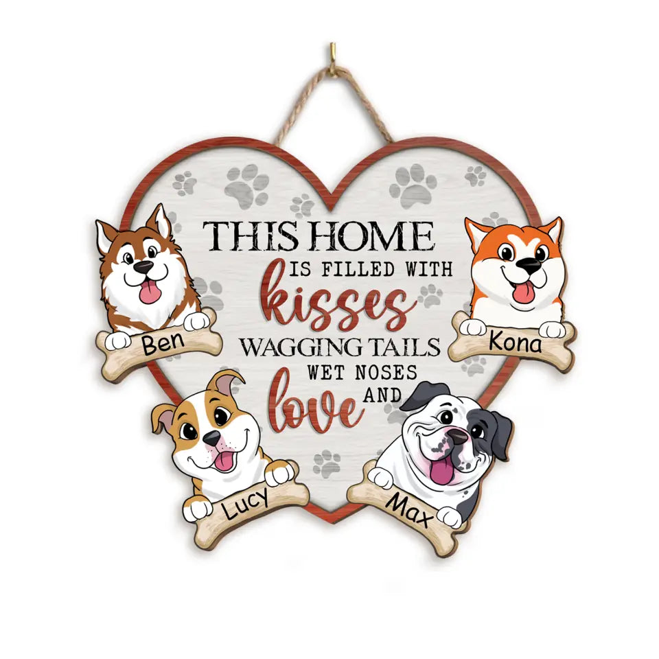 This Home Is Filled With Kisses Wagging Tails Wet Noses And Love - Personalized Wood Sign, Funny Gift For Dog Lovers