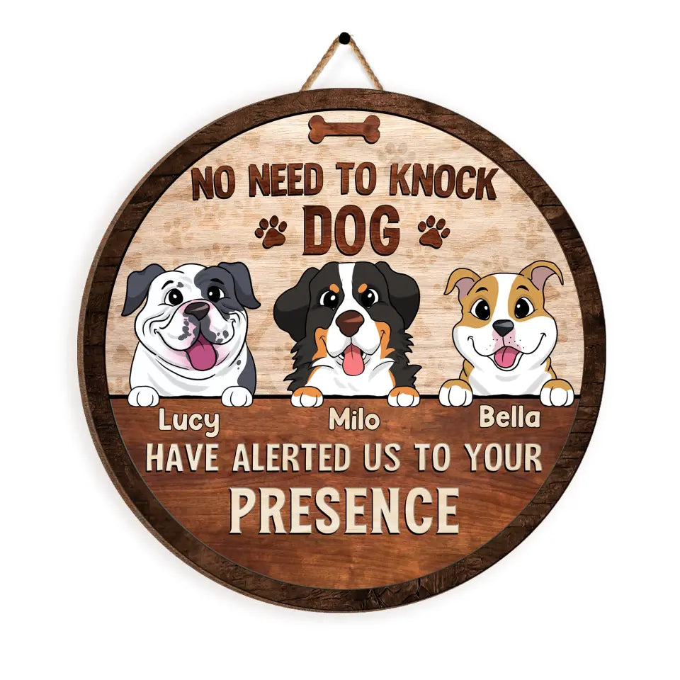No Need To Knock Dog Has Alerted Us To Your Presence - Personalized Wood Sign, Funny Gift For Dog Lovers