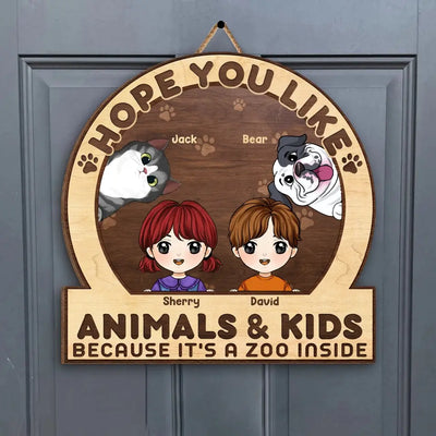 Hope You Like Animals & Kids Because It's A Zoo Inside - Personalized Wood Sign, Gift For Pet Lover