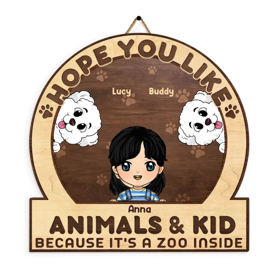 Hope You Like Animals & Kids Because It's A Zoo Inside - Personalized Wood Sign, Gift For Pet Lover