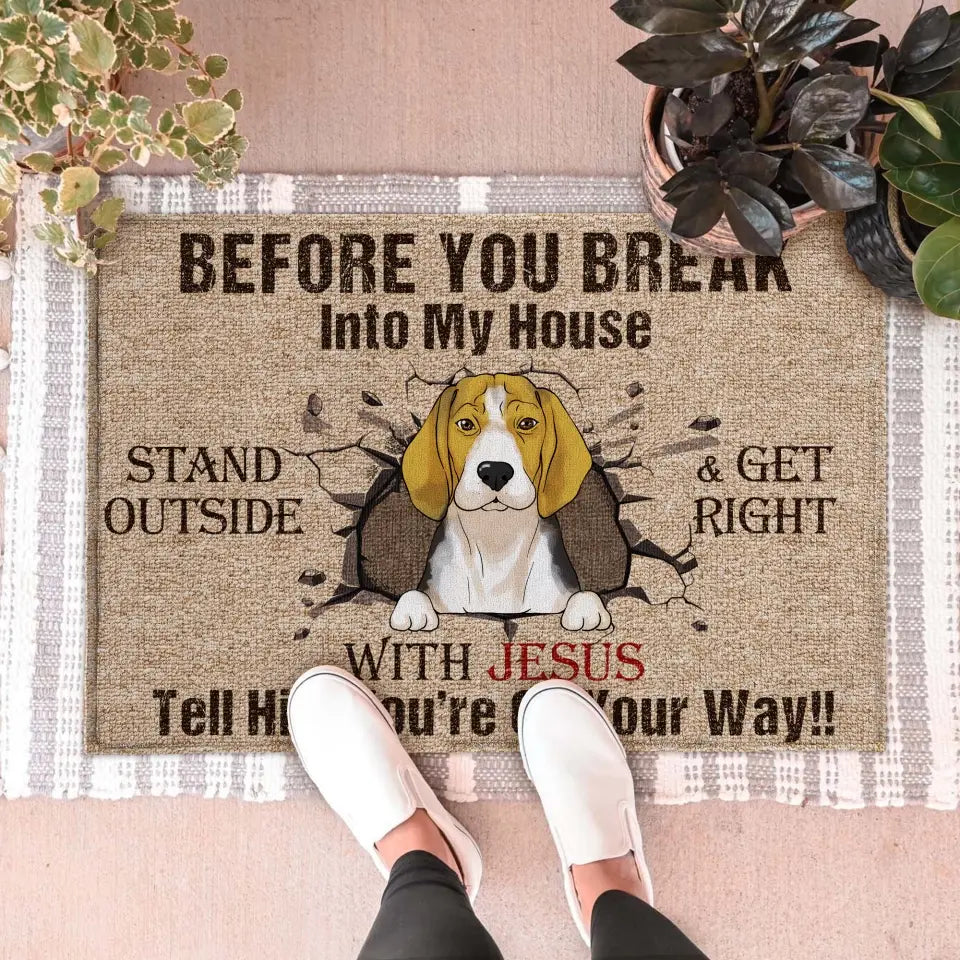 Before You Break Into Our House Stand Outside - Personalized Doormat, Gift For Dog Lover