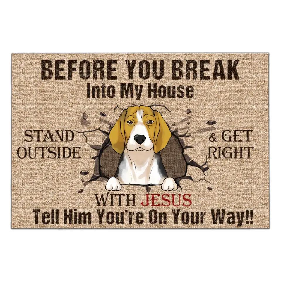 Before You Break Into Our House Stand Outside - Personalized Doormat, Gift For Dog Lover