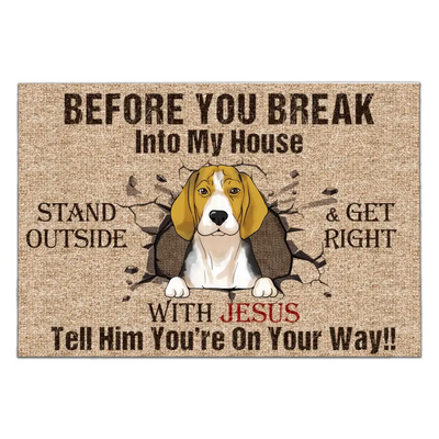 Before You Break Into Our House Stand Outside - Personalized Doormat, Gift For Dog Lover