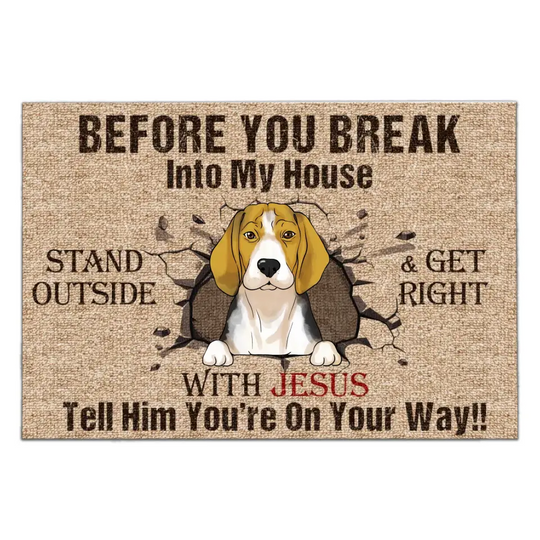 Before You Break Into Our House Stand Outside - Personalized Doormat, Gift For Dog Lover