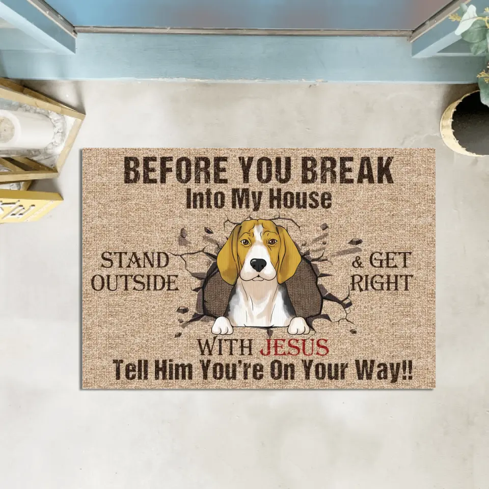 Before You Break Into Our House Stand Outside - Personalized Doormat, Gift For Dog Lover