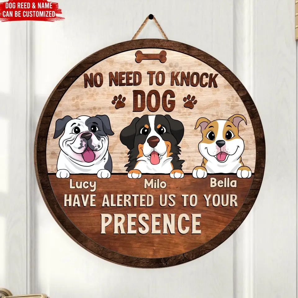 No Need To Knock Dog Has Alerted Us To Your Presence - Personalized Wood Sign, Funny Gift For Dog Lovers