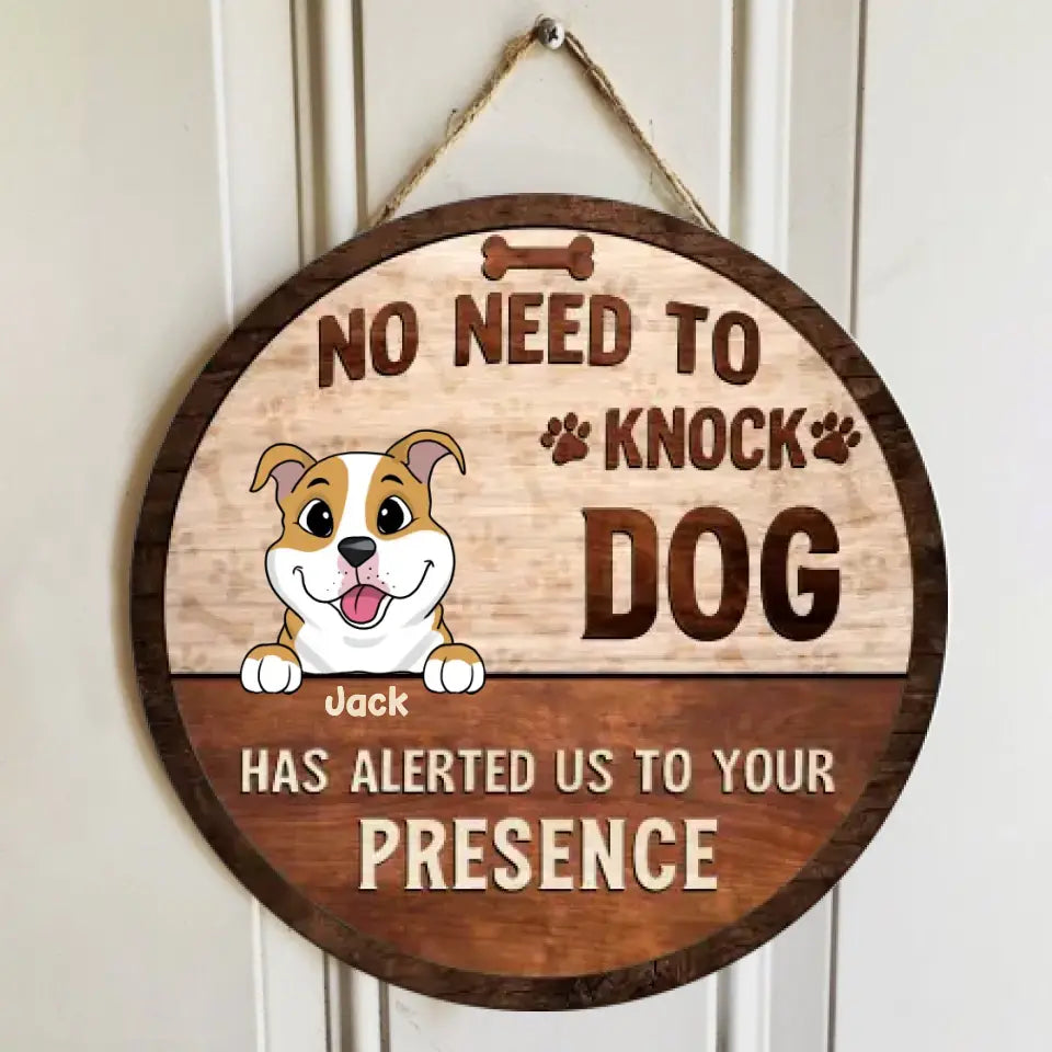 No Need To Knock Dog Has Alerted Us To Your Presence - Personalized Wood Sign, Funny Gift For Dog Lovers