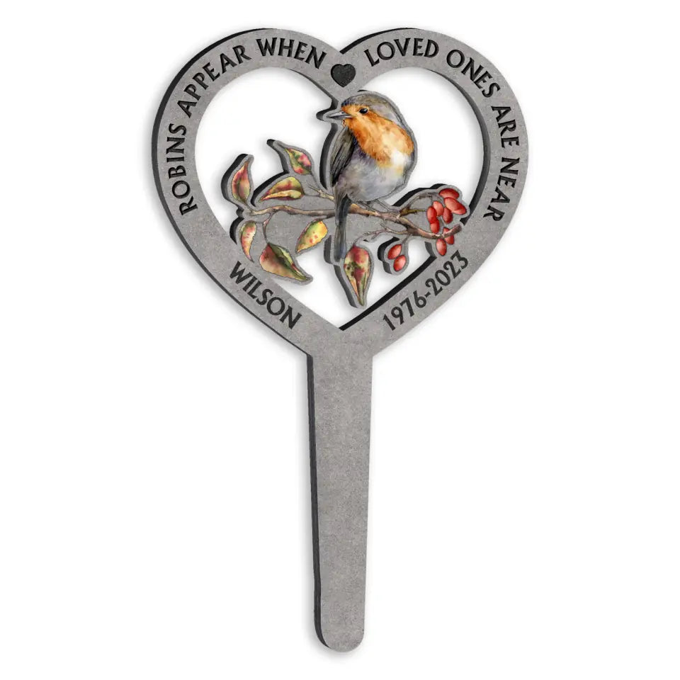 Robins Appear When Loved Ones Are Near - Personalized Plaque Stake, Memorial Gift