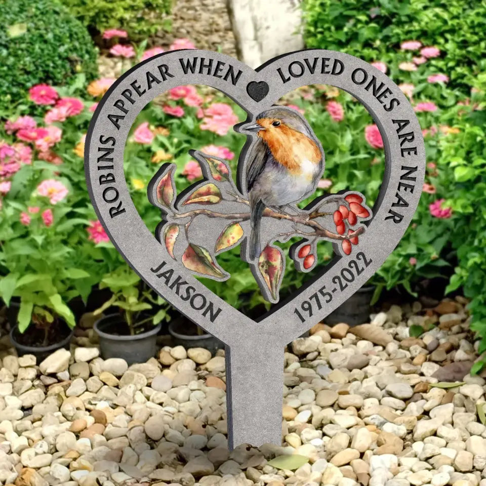 Robins Appear When Loved Ones Are Near - Personalized Plaque Stake, Memorial Gift