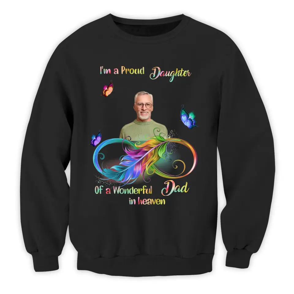 I'm A Proud Daughter Of A Wonderful Dad In Heaven - Personalized T-Shirt, Memorial Gift