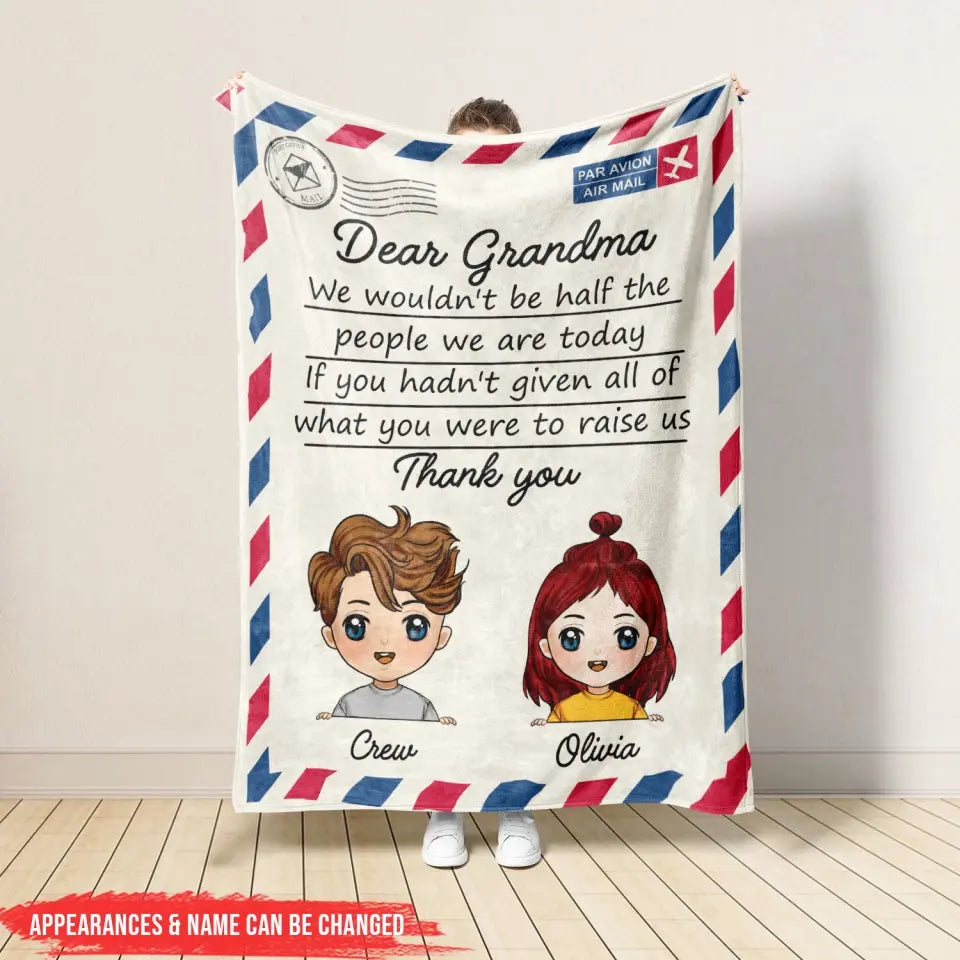 Dear Grandma We Wouldn't Be Half The People We Are Today Custom Kids - Personalized Blanket, Mothers Day Gifts
