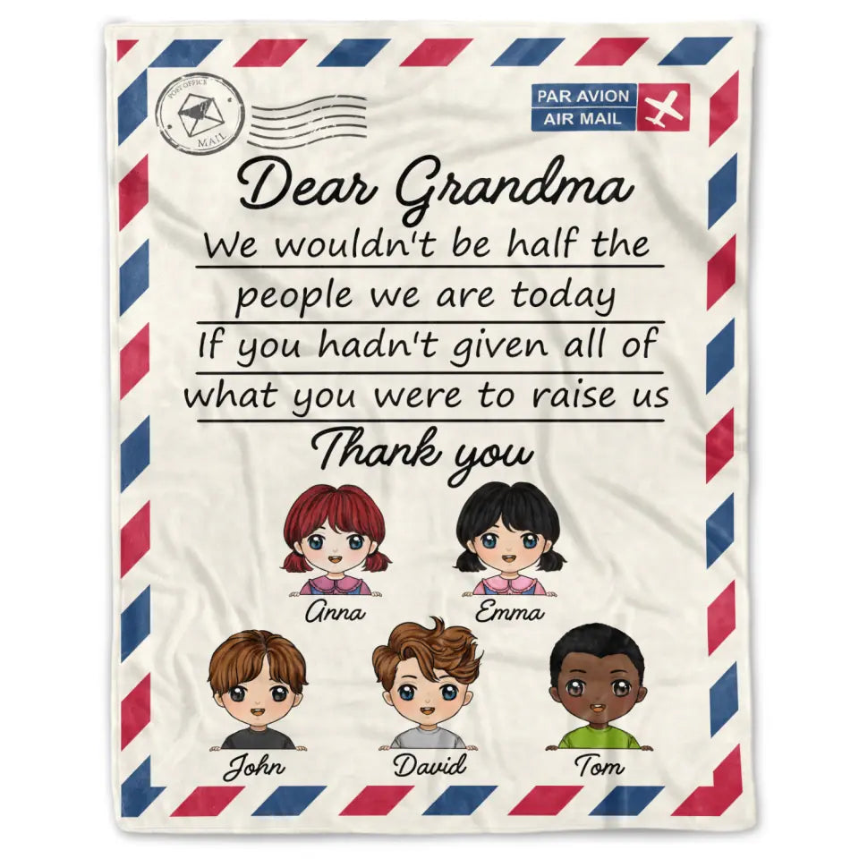 Dear Grandma We Wouldn&#39;t Be Half The People We Are Today Custom Kids - Personalized Blanket, Mothers Day Gifts