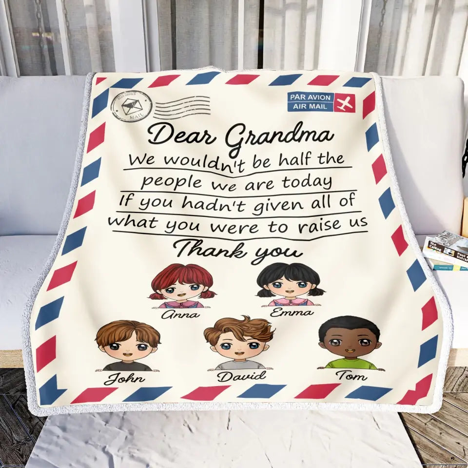 Dear Grandma We Wouldn't Be Half The People We Are Today Custom Kids - Personalized Blanket, Mothers Day Gifts