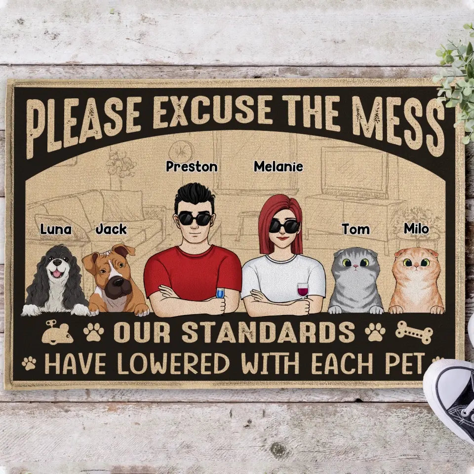 Please Excuse The Mess Our Standard Have Lowered With Each Pet - Personalized Doormat, Gift For Pet Lovers