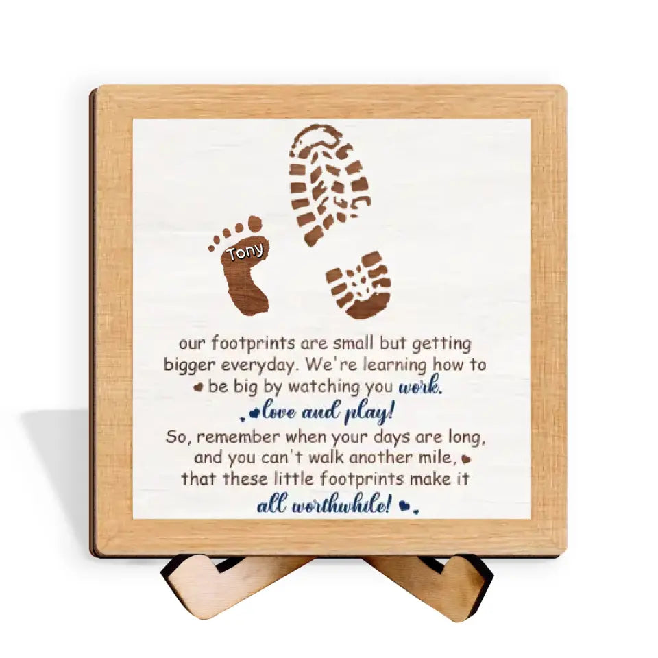 Our Footprints Are Small But Bigger Everyday - Personalized Sign With Stand, Gift For Father's Day