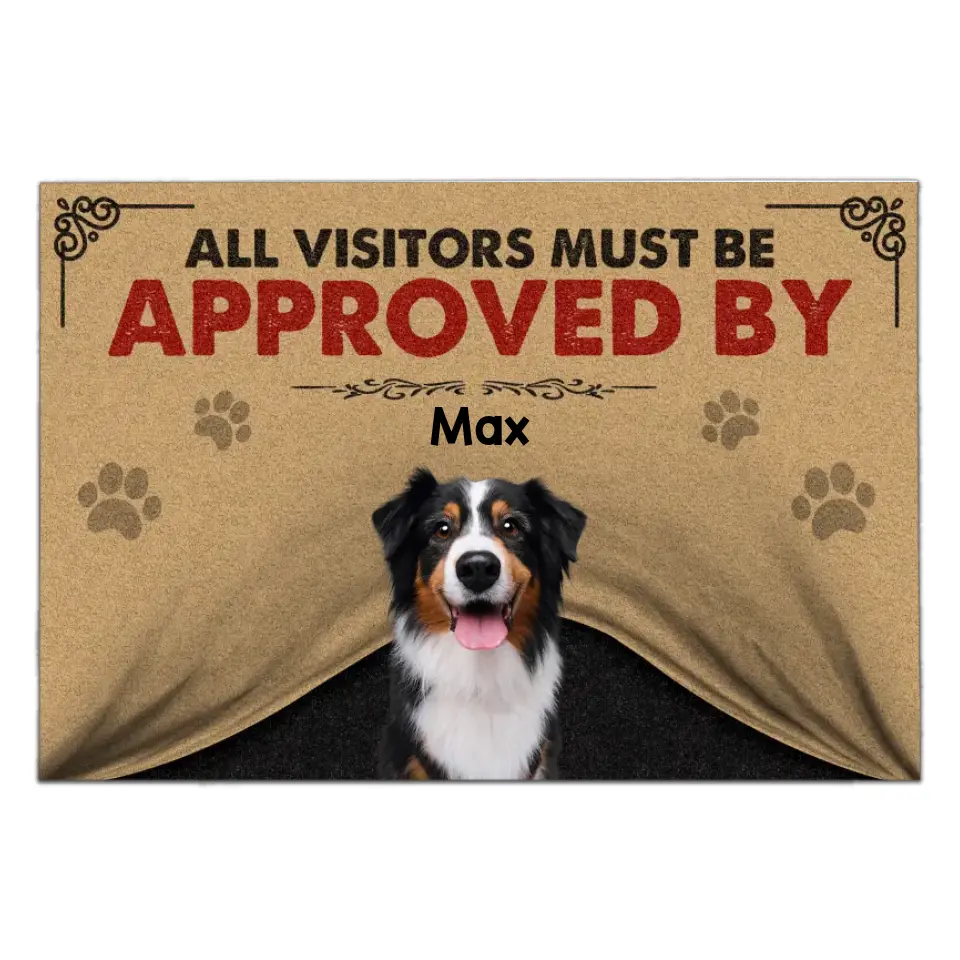 All Guest Must Be Approved By The Dogs - Personalized Doormat, Custom Dog Photo, Gift For Pet Lovers