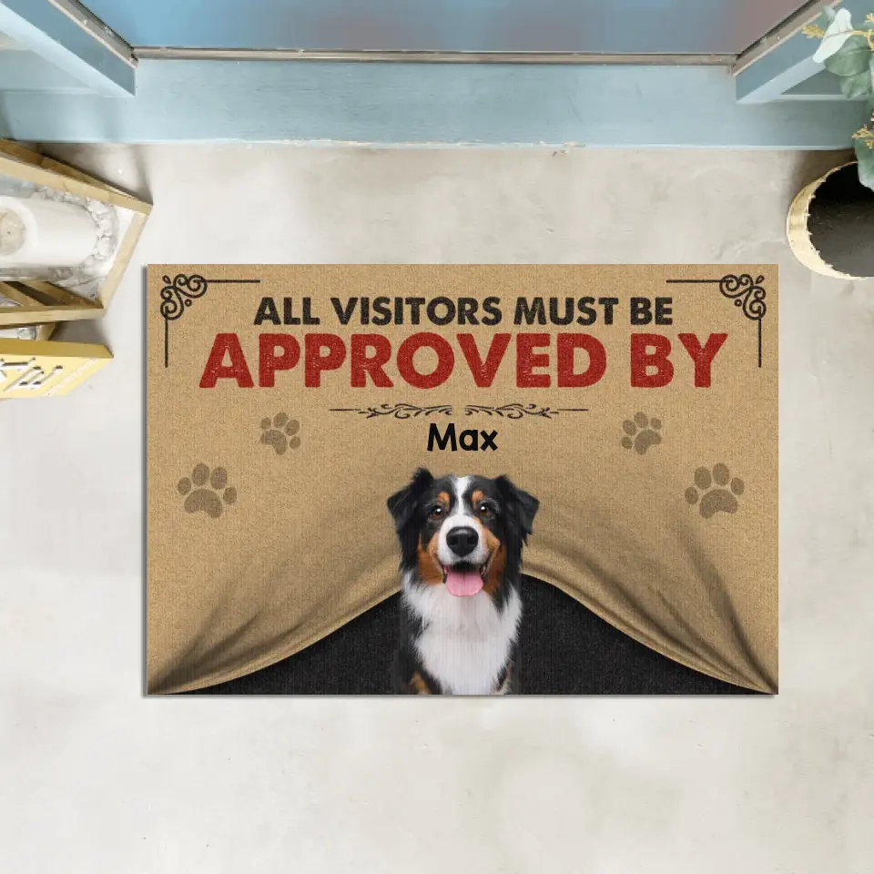 All Guest Must Be Approved By The Dogs - Personalized Doormat, Custom Dog Photo, Gift For Pet Lovers