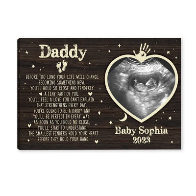Daddy Before Too Long Your Life Will Change - Personalized Canvas, 1st Father's Day, First Time Dad Gift