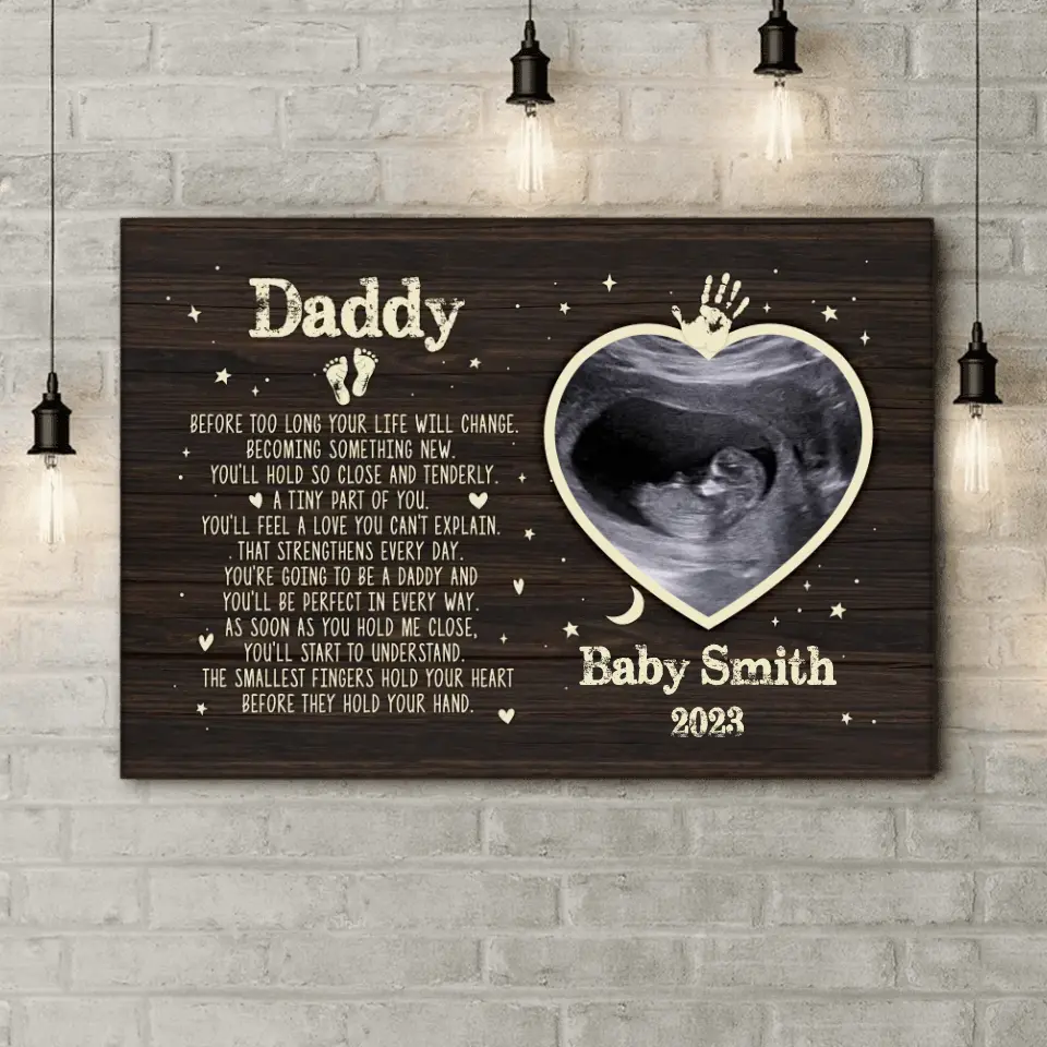 Daddy Before Too Long Your Life Will Change - Personalized Canvas, 1st Father's Day, First Time Dad Gift