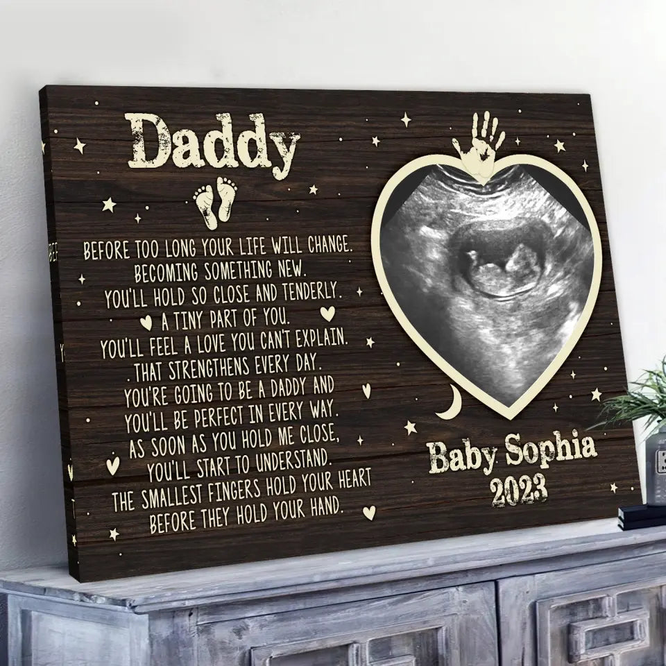 Daddy Before Too Long Your Life Will Change - Personalized Canvas, 1st Father's Day, First Time Dad Gift