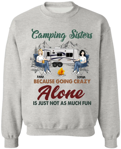 Camping Sisters Because Going Crazy Alone Is Just Not As Much Fun - Style 2, Personalized T-Shirt, Gift For Bestie