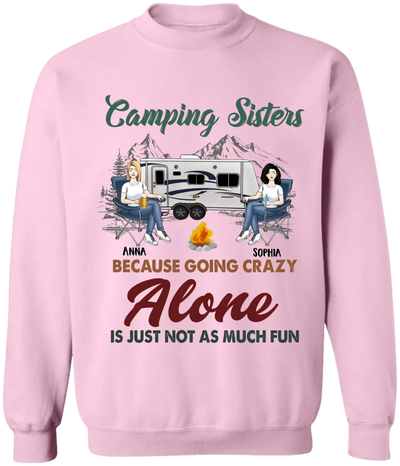 Camping Sisters Because Going Crazy Alone Is Just Not As Much Fun - Style 2, Personalized T-Shirt, Gift For Bestie