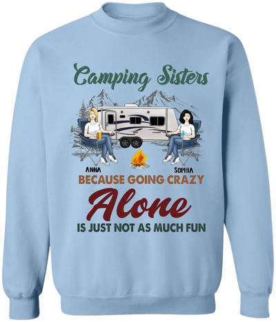 Camping Sisters Because Going Crazy Alone Is Just Not As Much Fun - Style 2, Personalized T-Shirt, Gift For Bestie