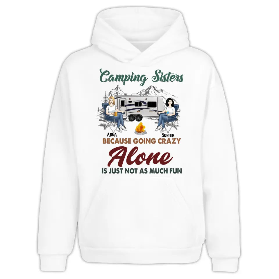 Camping Sisters Because Going Crazy Alone Is Just Not As Much Fun - Style 2, Personalized T-Shirt, Gift For Bestie