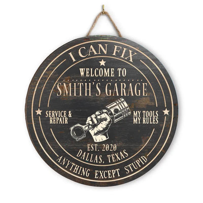 I Can Fixe Anything Except Stupid - Custom Garage Wood Sign, Gifts For Family