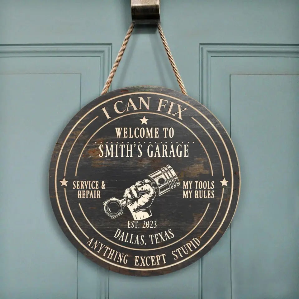 I Can Fixe Anything Except Stupid - Custom Garage Wood Sign, Gifts For Family