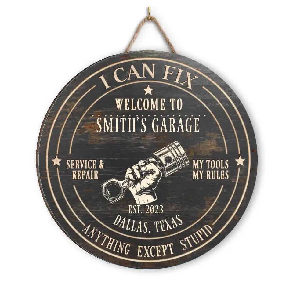 I Can Fixe Anything Except Stupid - Custom Garage Wood Sign, Gifts For Family