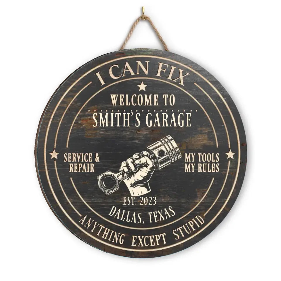 I Can Fixe Anything Except Stupid - Custom Garage Wood Sign, Gifts For Family