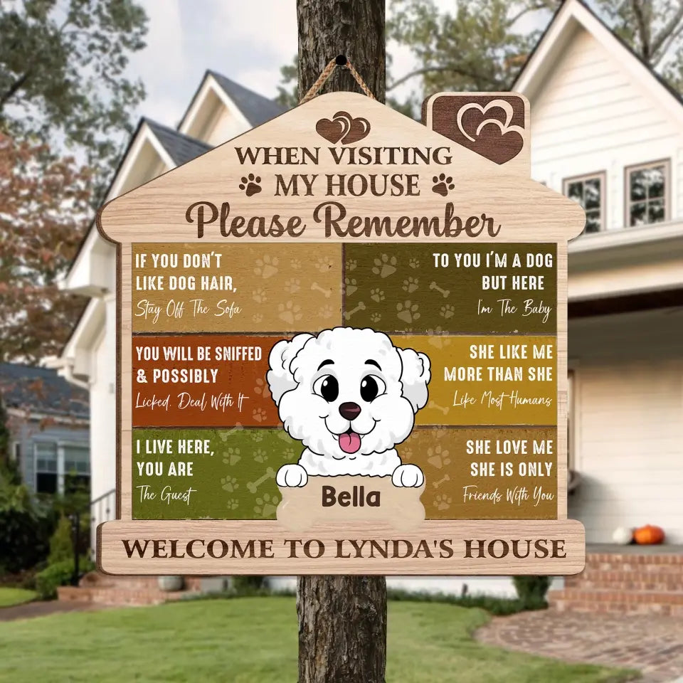 When Visiting My House Please Remember The Dog - Personalized Funny Dog Rule Wood Sign, Housewarming Gift For Dog Lover