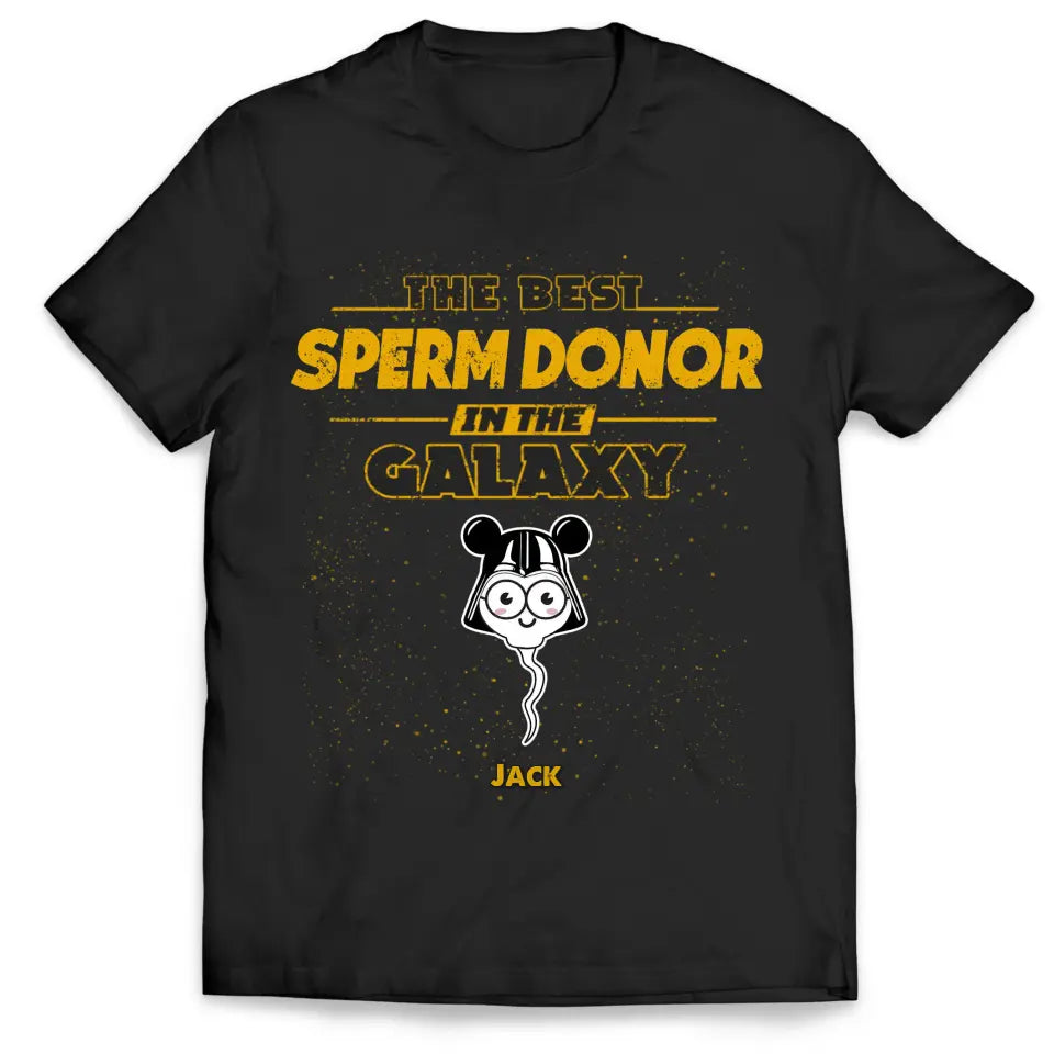 Best Sperm Donor In The Galaxy - Personalized T-shirt, Father's Day Gift For Dad