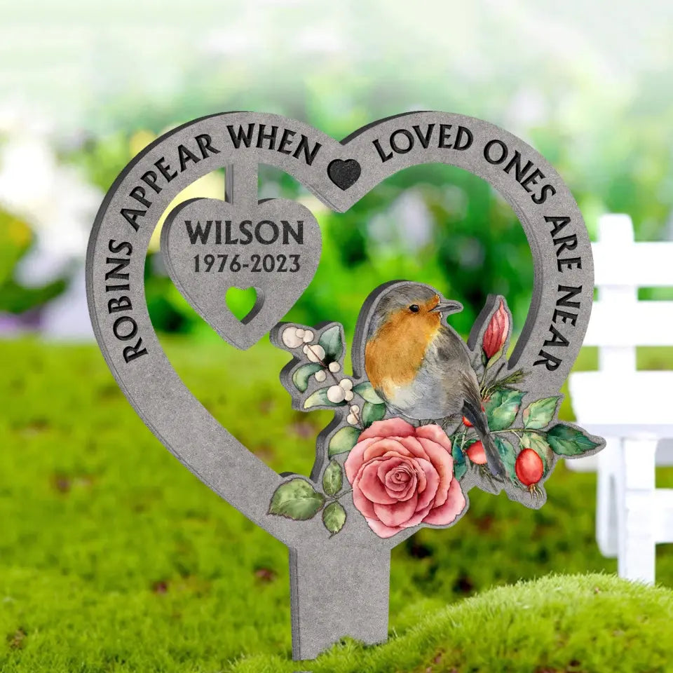 Robins Appear When Loved Ones Are Near - Personalized Garden Stake, Memorial Gift