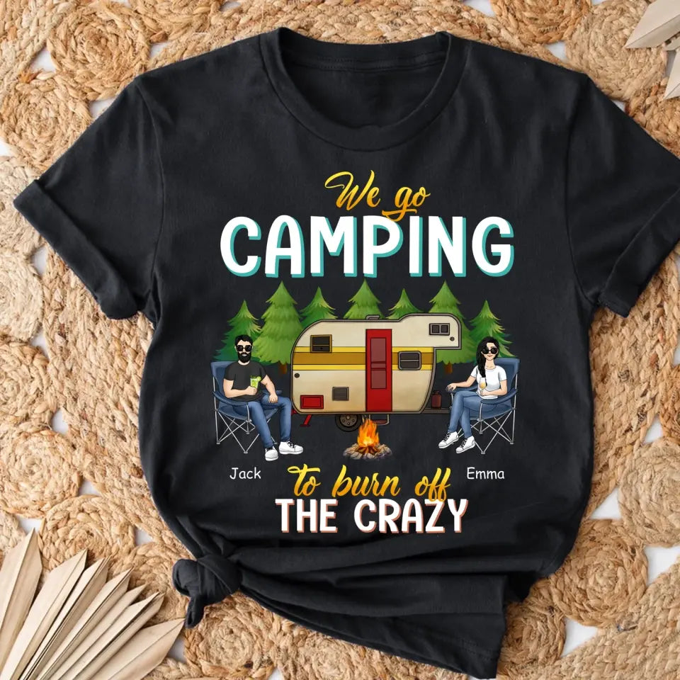 I Go Camping Burn Off The Crazy - Personalized T-Shirt, Gift For Camping Lover
