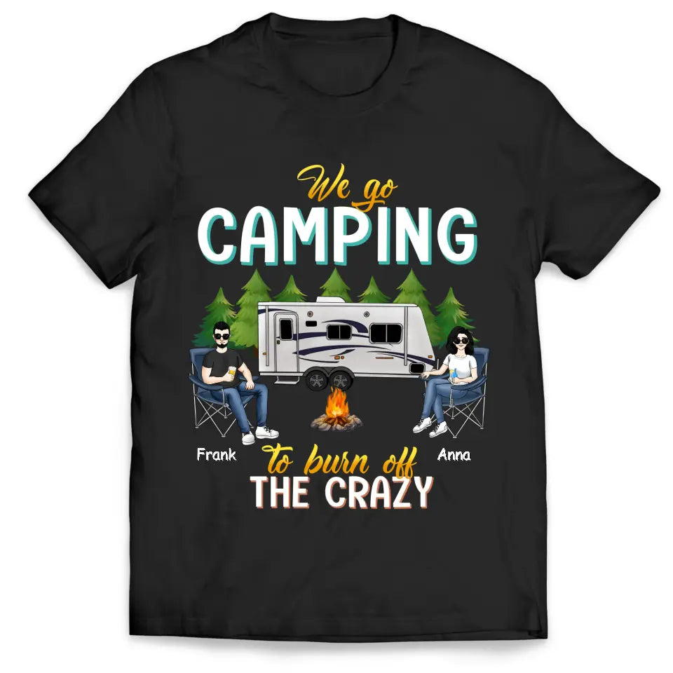 I Go Camping Burn Off The Crazy - Personalized T-Shirt, Gift For Camping Lover