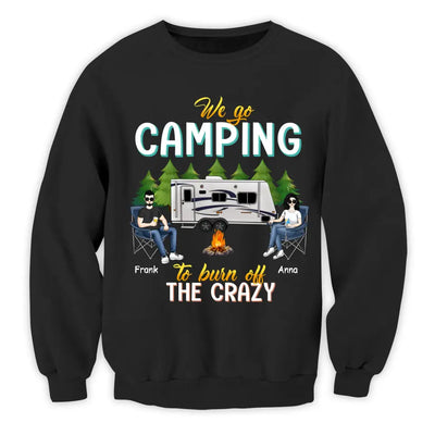 I Go Camping Burn Off The Crazy - Personalized T-Shirt, Gift For Camping Lover