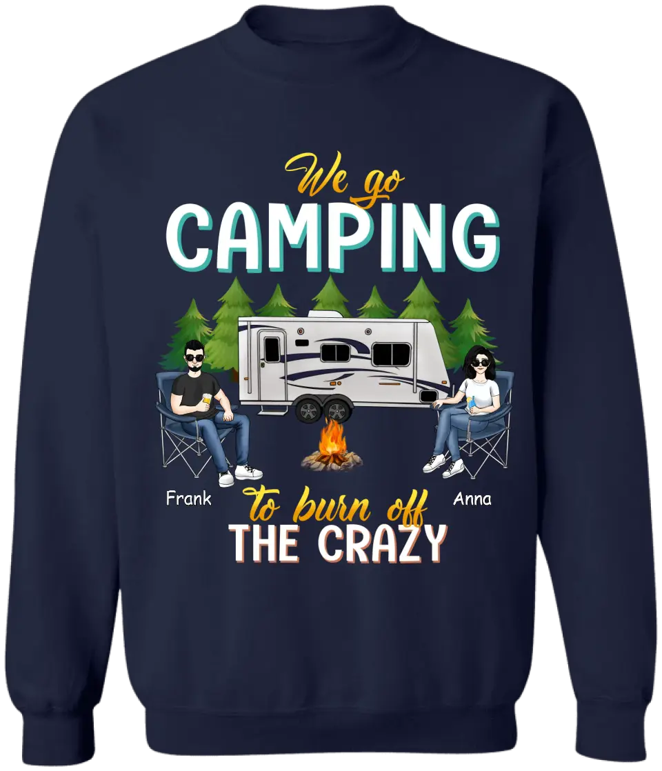 I Go Camping Burn Off The Crazy - Personalized T-Shirt, Gift For Camping Lover