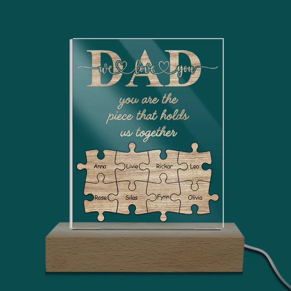 DAD You Are The Piece That Hold Us Together - Personalized Acrylic Night Light, Father&#39;s Day Gift For Daddy
