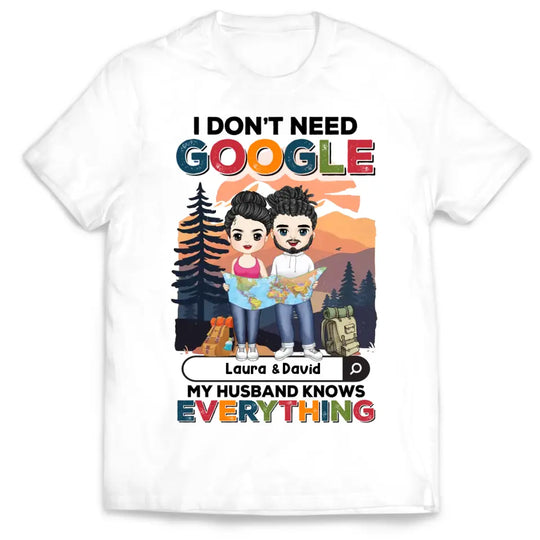 I Don't Need Google My Husband Knows Everything - Personalized T-Shirt, Personalized Hiking Lover