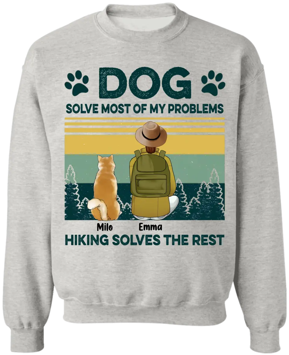Dogs Solve Most Of My Problem Hiking Solves The Rest - Personalized Hiking Shirt - Dog Mom Shirt - Gift For Hiking Lovers